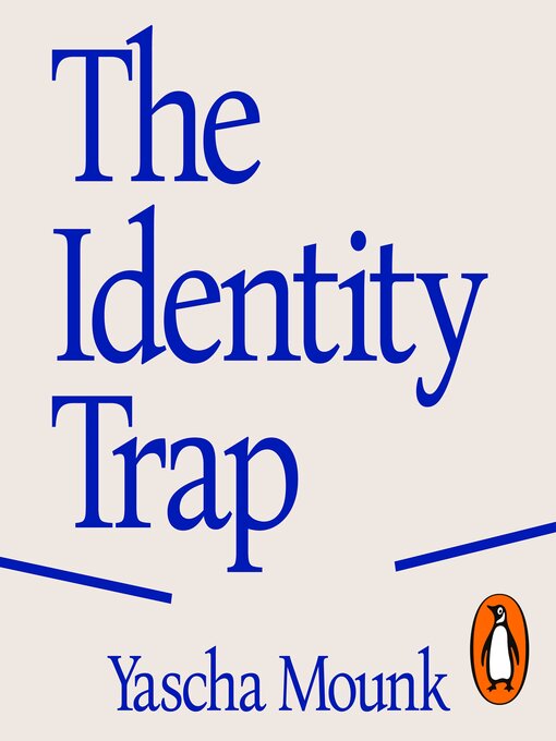 Title details for The Identity Trap by Yascha Mounk - Available